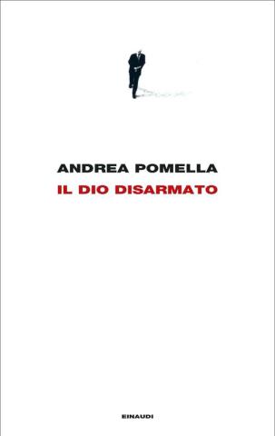 Andrea Pomella: Il dio disarmato Andrea Pomella: Il dio disarmato