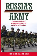 Roger R. Reese: Russia's Army A History from the Napoleonic Wars to the War in Ukraine Reese: Russia's Army