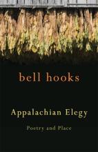 bell hooks:Appalachian Elegy bell hooks: Appalachian Elegy. Poetry and Place