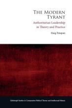 Patapan: The Modern Tyrant Haig Patapan: The Modern Tyrant.Authoritarian Leadership in Theory and Practice