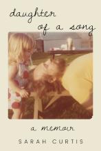 Sarah Curtis: Daughter of a Song A Memoir Curtis: Daughter of a Song