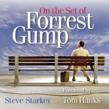 Starkey: On the Set of Forrest Gum Steve Starkey: On the Set of Forrest Gump