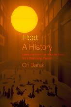 On Barak: Heat, a History On Barak: Heat, a History