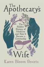 Karen Bloom Gevirtz: The Apothecary's Wife Karen Bloom Gevirtz: The Apothecary's Wife
