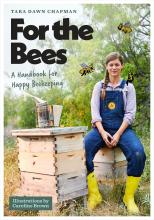 Tara Dawn Chapman: For the Bees Tara Dawn Chapman: For the Bees