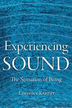 Lawrence Kramer: Experiencing Sound Lawrence Kramer: Experiencing Sound