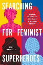 Sam Langsdale: Searching for Feminist Superheroes Sam Langsdale: Searching for Feminist Superheroes