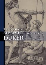 Erwin Panofsky: The Life and Art of Albrecht Dürer Erwin Panofsky: The Life and Art of Albrecht Dürer