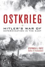 G. Fritz: Ostkrieg Hitler's Stephen G. Fritz: Ostkrieg. Hitler's War of Extermination in the East
