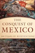 Peter B. Villella/Pablo García Loaeza: The Conquest of Mexico Peter B. Villella/Pablo García Loaeza: The Conquest of Mexico