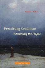 Samuel Weber: Preexisting Conditions Samuel Weber: Preexisting Conditions