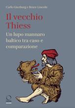 Carlo Ginzburg e Bruce Lincoln: Il vecchio Thiess Carlo Ginzburg e Bruce Lincoln: Il vecchio Thiess