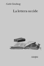 Carlo Ginzburg: La lettera uccide Carlo Ginzburg: La lettera uccide
