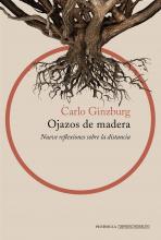 Carlo Ginzburg: Ojazos de madera Carlo Ginzburg: Ojazos de madera