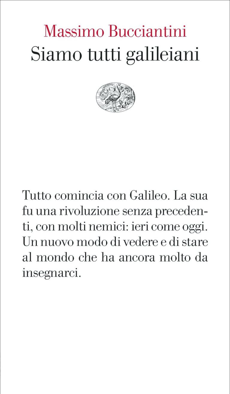 Massimo Bucciantini: Siamo tutti galileiani Massimo Bucciantini: Siamo tutti galileiani