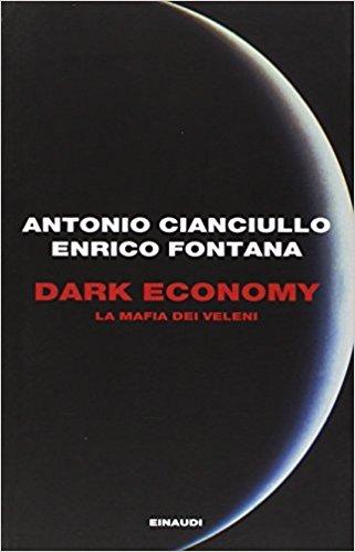 Antonio Cianciullo: Dark Economy Antonio Cianciullo: Dark Economy