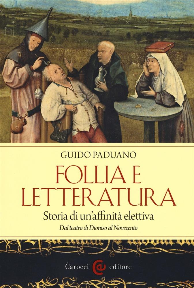 Guido Paduano: Follia e letteratura Guido Paduano: Follia e letteratura